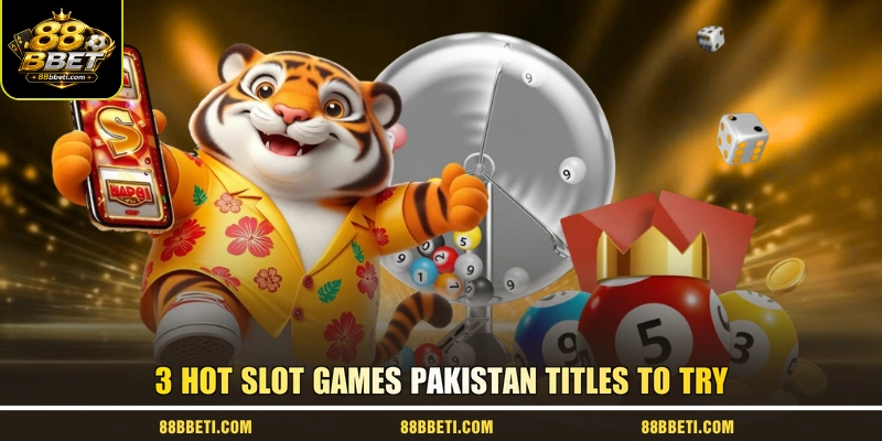 3 Hot Slot Games Pakistan Titles To Try
