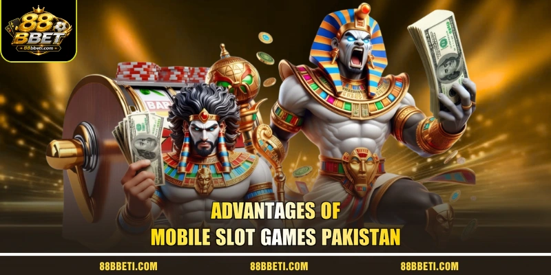 Advantages of Mobile Slot Games Pakistan