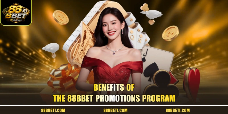 Benefits Of The 88BBet Promotions Program