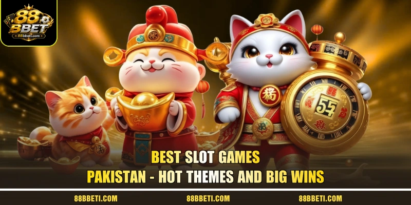 Best Slot Games Pakistan - Hot Themes And Big Wins