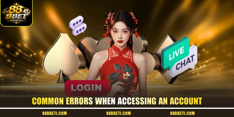 Common Errors When Accessing An Account