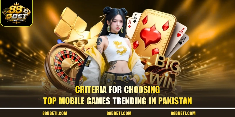 Criteria for choosing top mobile games trending in Pakistan
