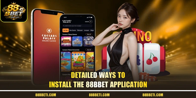 Detailed Ways To Install The 88BBet Application