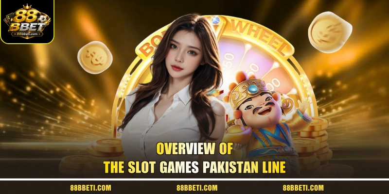 Overview Of The Slot Games Pakistan Line