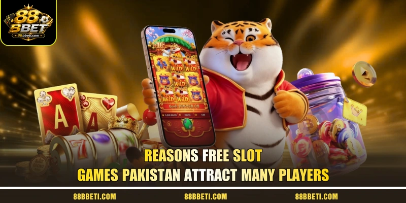 Reasons Free Slot Games Pakistan Attract Many Players