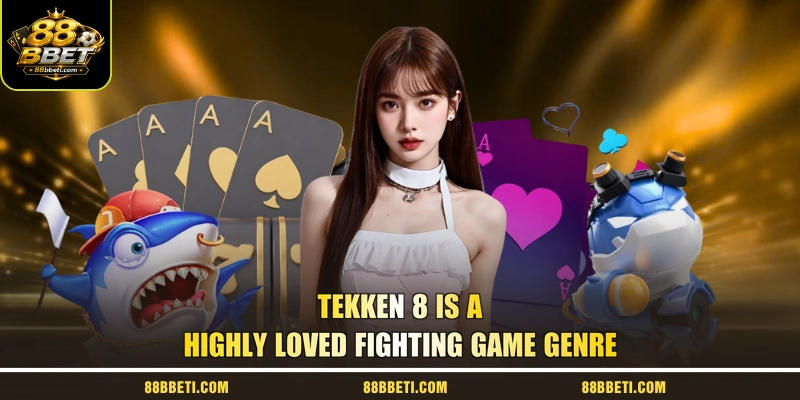 Tekken 8 Is A Highly Loved Fighting Game Genre