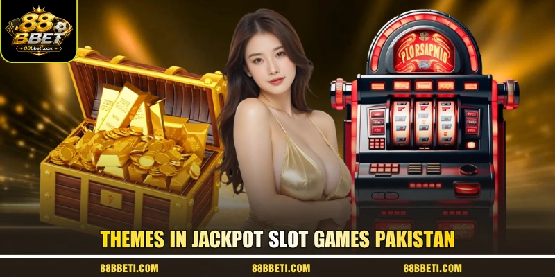 Themes In Jackpot Slot Games Pakistan
