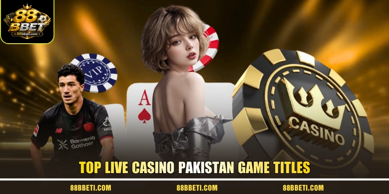 Top Live Casino Pakistan game titles