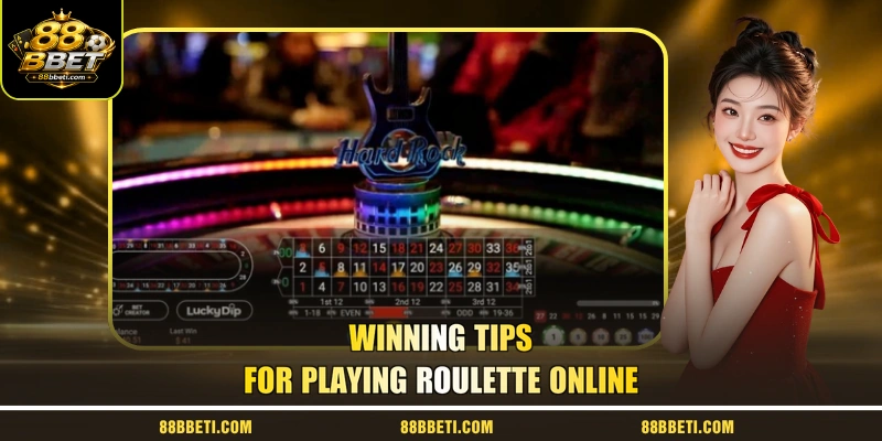 Winning Tips For Playing Roulette Online